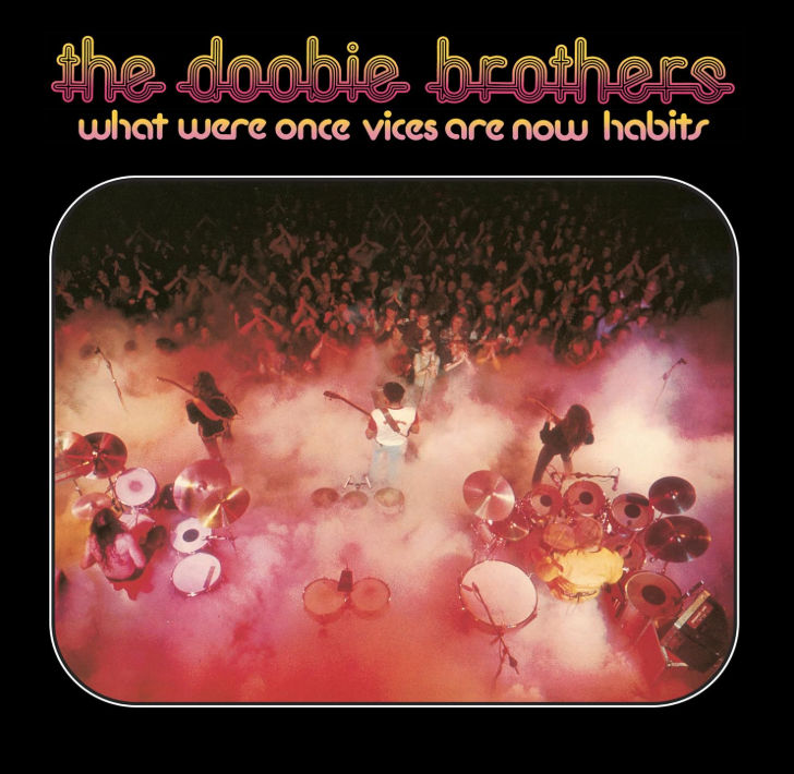Front cover of the album ‘The Doobie Brothers – What Were Once Vices Are Now Habits'